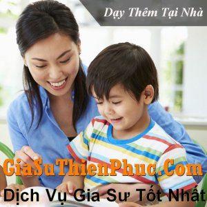 Dạy Thêm Tại Nhà Học Sinh Theo Yêu Cầu Của Phụ Huynh